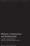 Book cover for Mission, Communion and Relationship