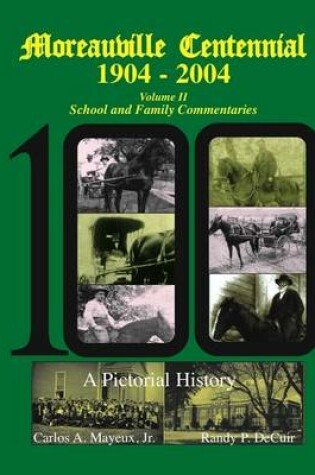 Cover of Moreauville Centennial 1904-2004 Volume II School and Family Commentaries