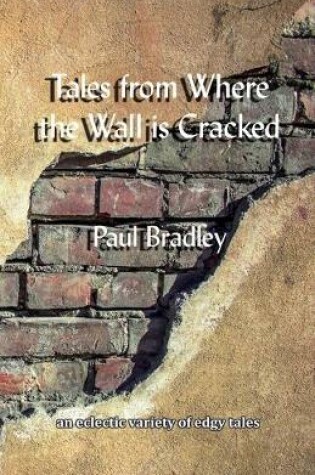 Cover of Tales from Where the Wall is Cracked