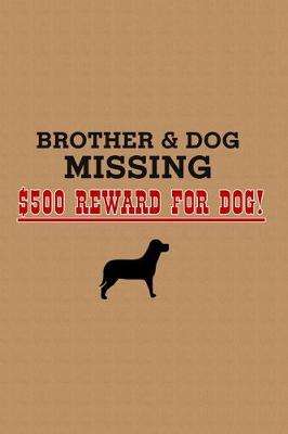 Book cover for Brother & Dog Missing Reward For Dog