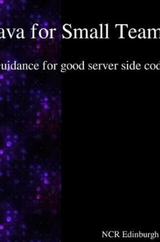 Cover of Java for Small Teams - Guidance for good server side code