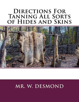 Cover of Directions For Tanning All Sorts of Hides and Skins