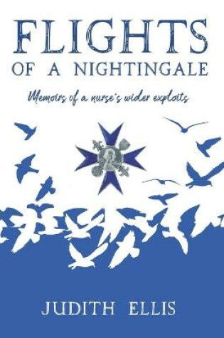 Cover of Flights of a Nightingale: Memoirs of a nurse's wider exploits