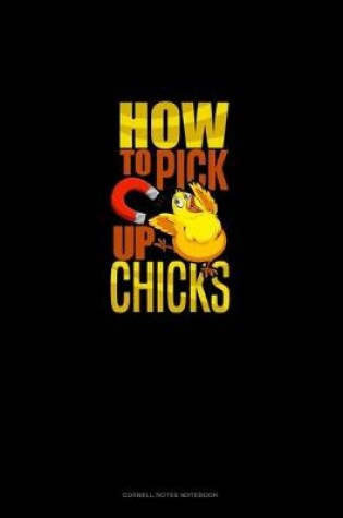 Cover of How To Pick Up Chicks