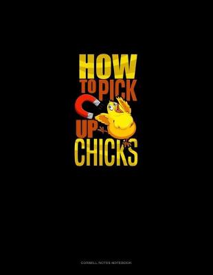Book cover for How To Pick Up Chicks