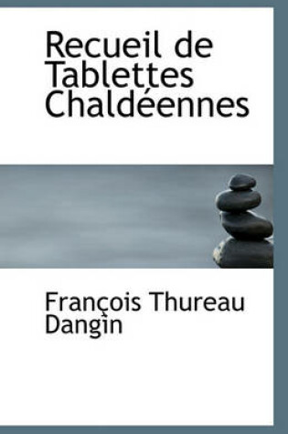 Cover of Recueil de Tablettes Chaldeennes