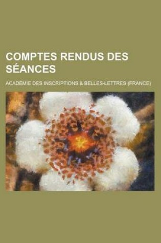 Cover of Comptes Rendus Des Seances