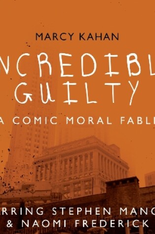 Cover of Incredibly Guilty: A Comic Moral Fable