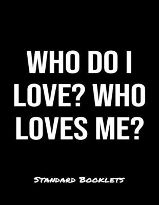 Book cover for Who Do I Love Who Loves Me?