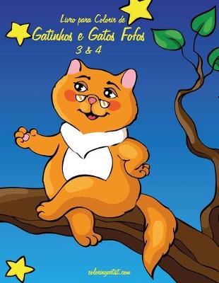 Cover of Livro para Colorir de Gatinhos e Gatos Fofos 3 & 4