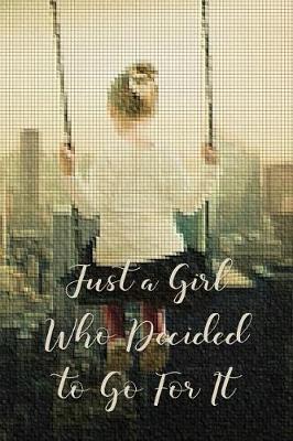 Book cover for Just a Girl Who Decided to Go for It