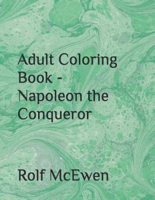 Book cover for Adult Coloring Book - Napoleon the Conqueror