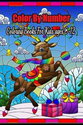 Cover of Color By number Coloring book for kids ages 8-12