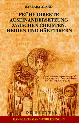 Book cover for Fruhe direkte Auseinandersetzung zwischen Christen, Heiden und Haretikern