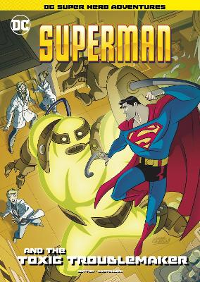 Cover of Superman and the Toxic Troublemaker