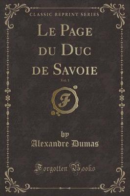 Book cover for Le Page Du Duc de Savoie, Vol. 1 (Classic Reprint)