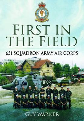 Book cover for First in the Field: 651 Squadron Air Observation Post