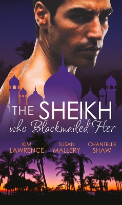 Cover of The Sheikh Who Blackmailed Her
