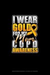 Book cover for I Wear Gold For My Mom COPD Awareness