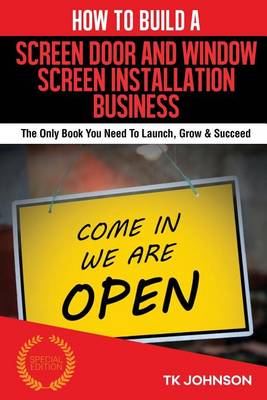 Book cover for How to Build a Screen Door and Window Screen Installation Business (Special Edit