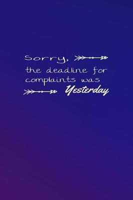 Book cover for Sorry, the Deadline for Complaints Was Yesterday