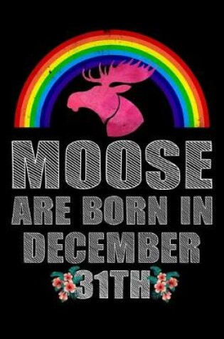 Cover of Moose Are Born In December 31th