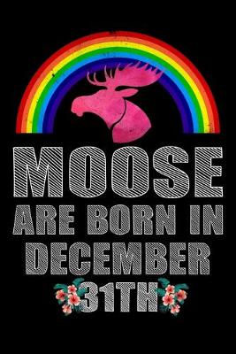 Book cover for Moose Are Born In December 31th