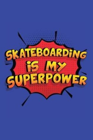 Cover of Skateboarding Is My Superpower
