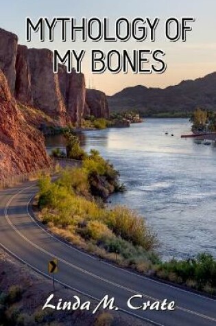 Cover of Mythology of My Bones