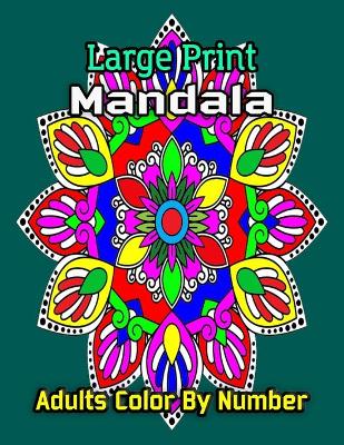 Book cover for Large print Mandala Adults Color by Number