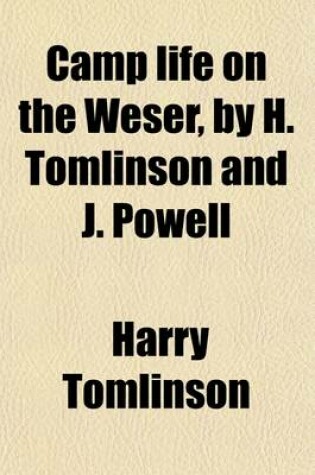 Cover of Camp Life on the Weser, by H. Tomlinson and J. Powell