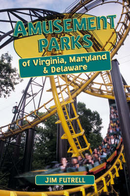 Book cover for Amusement Parks of Virginia, Maryland, and Delaware