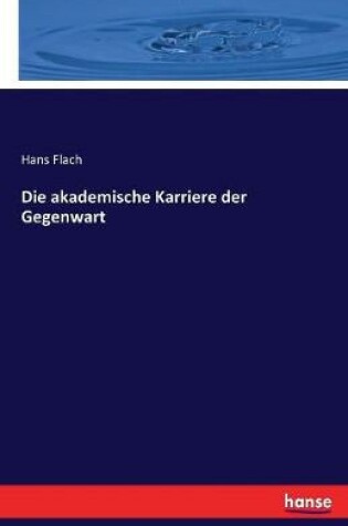 Cover of Die akademische Karriere der Gegenwart