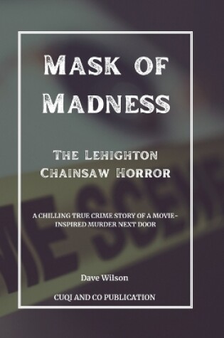 Cover of Mask of Madness - The Lehighton Chainsaw Horror