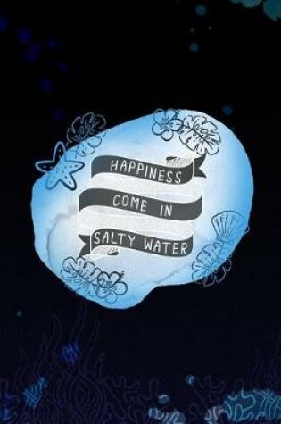 Cover of Happiness Comes in Salty Water