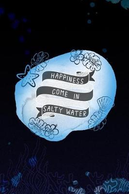 Cover of Happiness Comes in Salty Water