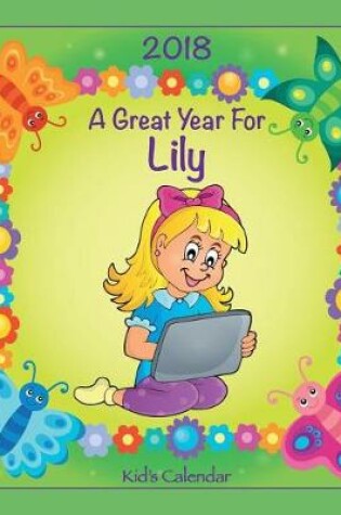 Cover of 2018 - A Great Year for Lily Kid's Calendar