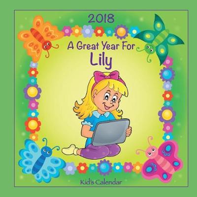 Book cover for 2018 - A Great Year for Lily Kid's Calendar