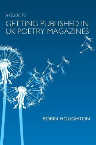 Cover of A Guide to Getting Published in UK Poetry Magazines