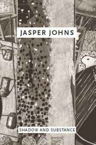 Cover of Jasper Johns: Shadow and Substance