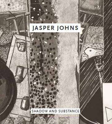 Book cover for Jasper Johns: Shadow and Substance