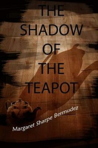 Cover of The shadow of the teapot