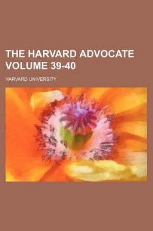 Cover of The Harvard Advocate Volume 39-40