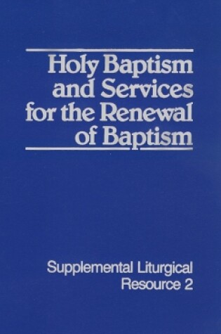 Cover of Holy Baptism and Services for the Renewal of Baptism