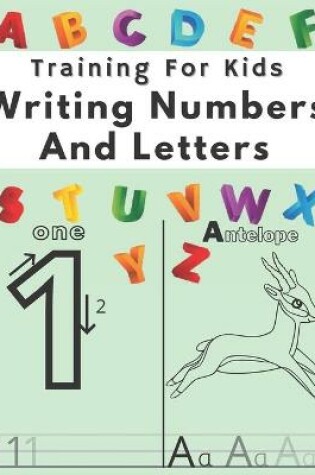 Cover of Training For Kids Writing Numbers And Letters