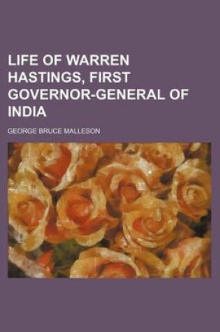 Cover of Life of Warren Hastings, First Governor-General of India