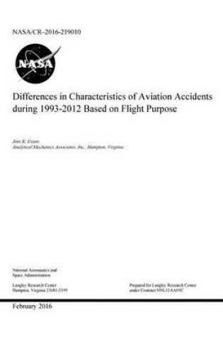 Cover of Differences in Characteristics of Aviation Accidents during 1993-2012 Based on Flight Purpose NASA/CR-2016-219010