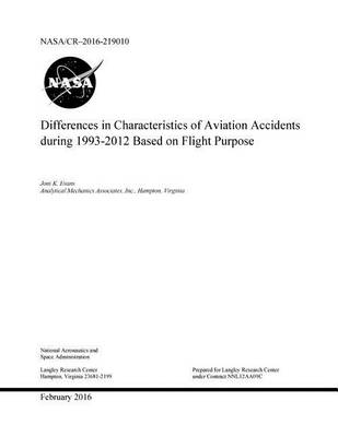 Book cover for Differences in Characteristics of Aviation Accidents during 1993-2012 Based on Flight Purpose NASA/CR-2016-219010