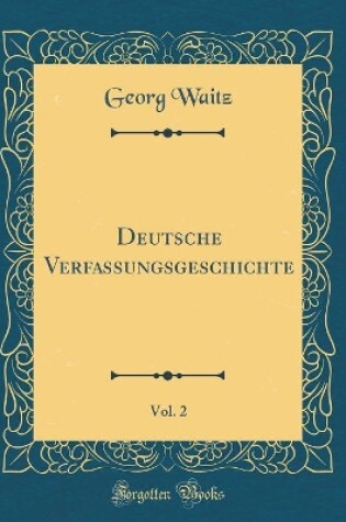 Cover of Deutsche Verfassungsgeschichte, Vol. 2 (Classic Reprint)