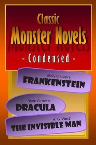 Cover of Classic Monster Novels Condensed